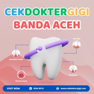 Dokter Gigi Banda Aceh BPJS Terbaik Untuk Anak dan Spesialis Ortodonti