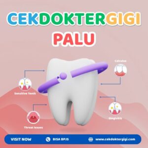 Rekomendasi Dokter Gigi Palu BPJS 24 Jam Terdekat Murah